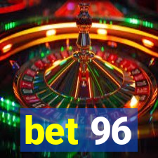 bet 96